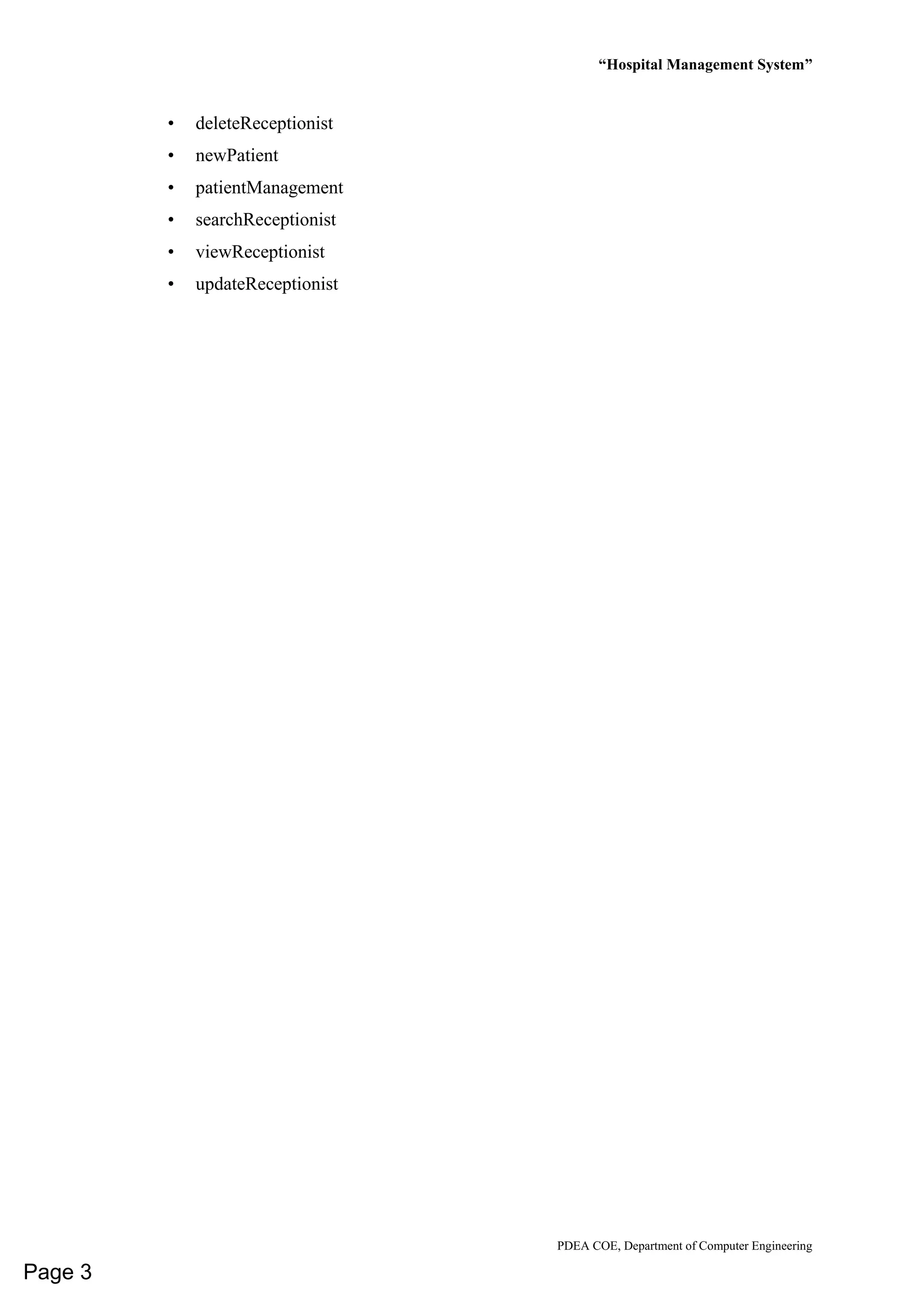 “Hospital Management System”
PDEA COE, Department of Computer Engineering
• deleteReceptionist
• newPatient
• patientManagement
• searchReceptionist
• viewReceptionist
• updateReceptionist
Page 3
 
