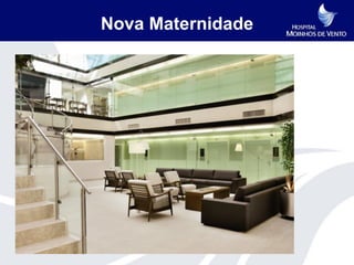 Nova Maternidade
 