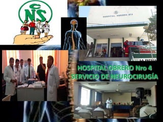 HOSPITAL OBRERO Nro 4
SERVICIO DE NEUROCIRUGÍA
 