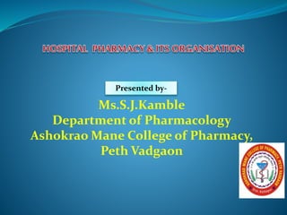 Presented by-
Ms.S.J.Kamble
Department of Pharmacology
Ashokrao Mane College of Pharmacy,
Peth Vadgaon
 