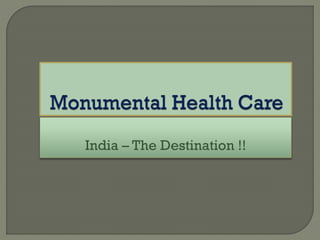 India – The Destination !!
 