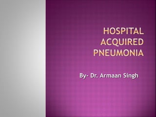 By- Dr. Armaan SinghBy- Dr. Armaan Singh
 
