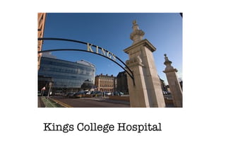 Kings College Hospital
 