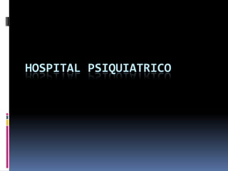 Hospital psiquiatrico 