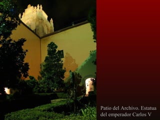 Patio del Archivo. Estatua
del emperador Carlos V

 