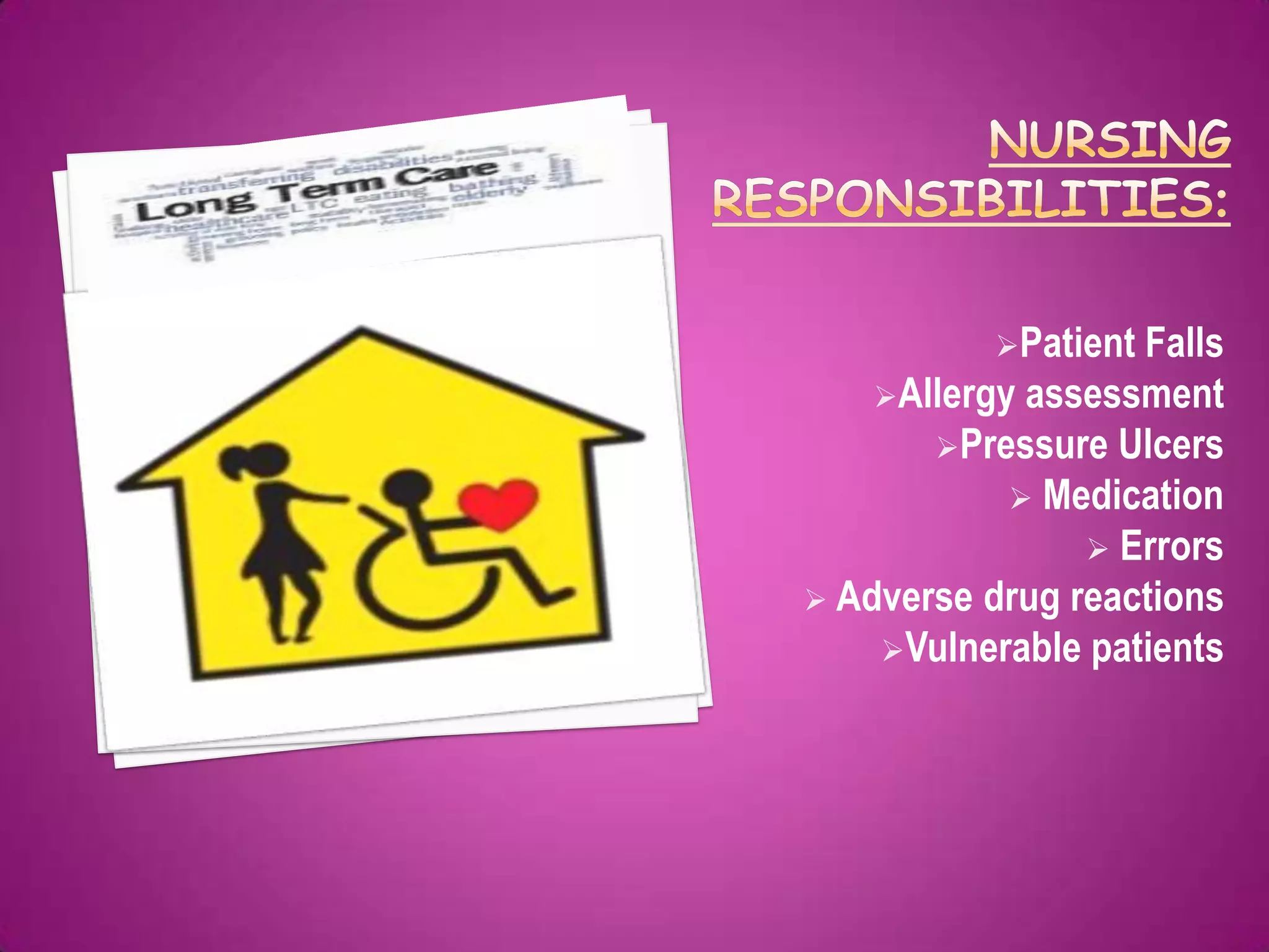 Patient Falls
    Allergy assessment
       Pressure Ulcers
             Medication
                 Errors
 Adverse drug reactions
    Vulnerable patients
 