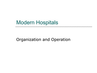Modern Hospitals Organization and Operation 
