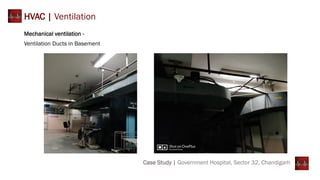 Case Study | Government Hospital, Sector 32, Chandigarh
HVAC | Ventilation
Mechanical ventilation -
Ventilation Ducts in Basement
 