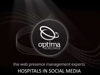 Cool Optima Image Here




HOSPITALS IN SOCIAL MEDIA
 