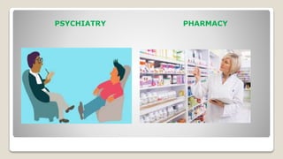 PSYCHIATRY PHARMACY
 