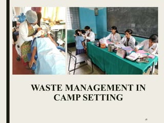 WASTE MANAGEMENT IN
CAMP SETTING
78
 