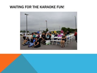 WAITING FOR THE KARAOKE FUN!
 