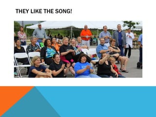 THEY LIKE THE SONG!
 