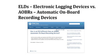 ELDs – Electronic Logging Devices vs.
AOBRs – Automatic On-Board
Recording Devices
 