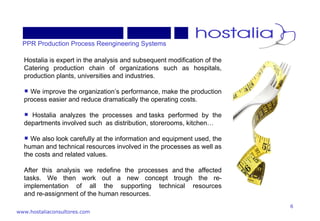 PPR Production Process Reengineering Systems <ul><li>Hostalia is expert in the analysis and subsequent modification of the...