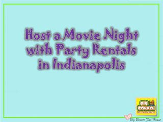 Host a Movie Night
with Party Rentals
in Indianapolis

 