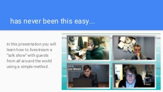 Host a Online Talk show with Live Streaming & Video Conferencing