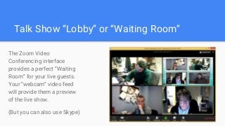 Host a Online Talk show with Live Streaming & Video Conferencing