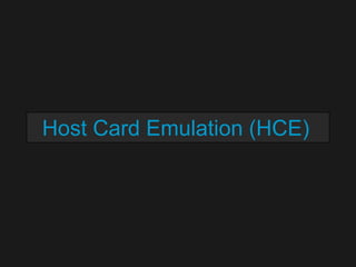 Host Card Emulation (HCE)

 