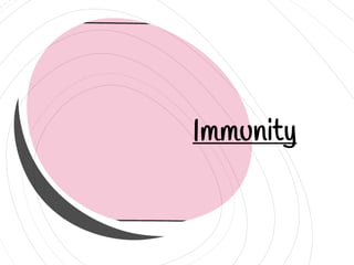 Immunity
 