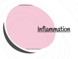 Inflammation
 
