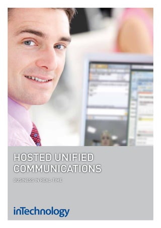 Hosted Unified
CommUniCations
BUsiness in ReaL-time
 