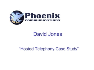 David Jones “ Hosted Telephony Case Study” 