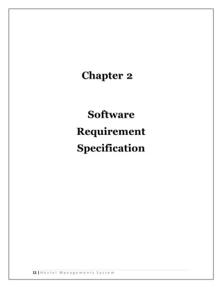 11 | H o s t e l M a n a g e m e n t s S y s t e m
Chapter 2
Software
Requirement
Specification
 