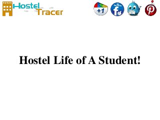 Hostel Life of A Student!
 