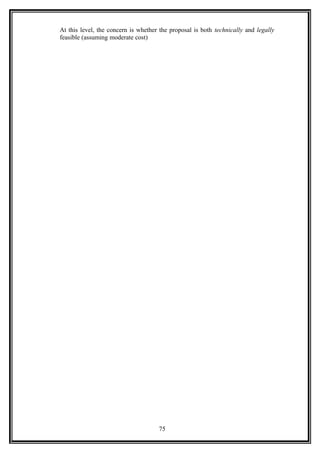 At this level, the concern is whether the proposal is both technically and legally
feasible (assuming moderate cost)
75
 