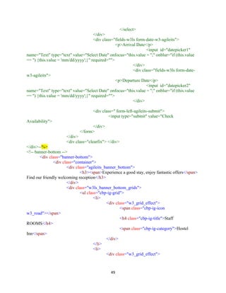 49
</select>
</div>
<div class="fields-w3ls form-date-w3-agileits">
<p>Arrival Date</p>
<input id="datepicker1"
name="Text" type="text" value="Select Date" onfocus="this.value = '';" onblur="if (this.value
== '') {this.value = 'mm/dd/yyyy';}" required="">
</div>
<div class="fields-w3ls form-date-
w3-agileits">
<p>Departure Date</p>
<input id="datepicker2"
name="Text" type="text" value="Select Date" onfocus="this.value = '';" onblur="if (this.value
== '') {this.value = 'mm/dd/yyyy';}" required="">
</div>
<div class=" form-left-agileits-submit">
<input type="submit" value="Check
Availability">
</div>
</form>
</div>
<div class="clearfix"> </div>
</div>--%>
<!-- banner-bottom -->
<div class="banner-bottom">
<div class="container">
<div class="agileits_banner_bottom">
<h3><span>Experience a good stay, enjoy fantastic offers</span>
Find our friendly welcoming reception</h3>
</div>
<div class="w3ls_banner_bottom_grids">
<ul class="cbp-ig-grid">
<li>
<div class="w3_grid_effect">
<span class="cbp-ig-icon
w3_road"></span>
<h4 class="cbp-ig-title">Staff
ROOMS</h4>
<span class="cbp-ig-category">Hostel
Inn</span>
</div>
</li>
<li>
<div class="w3_grid_effect">
 