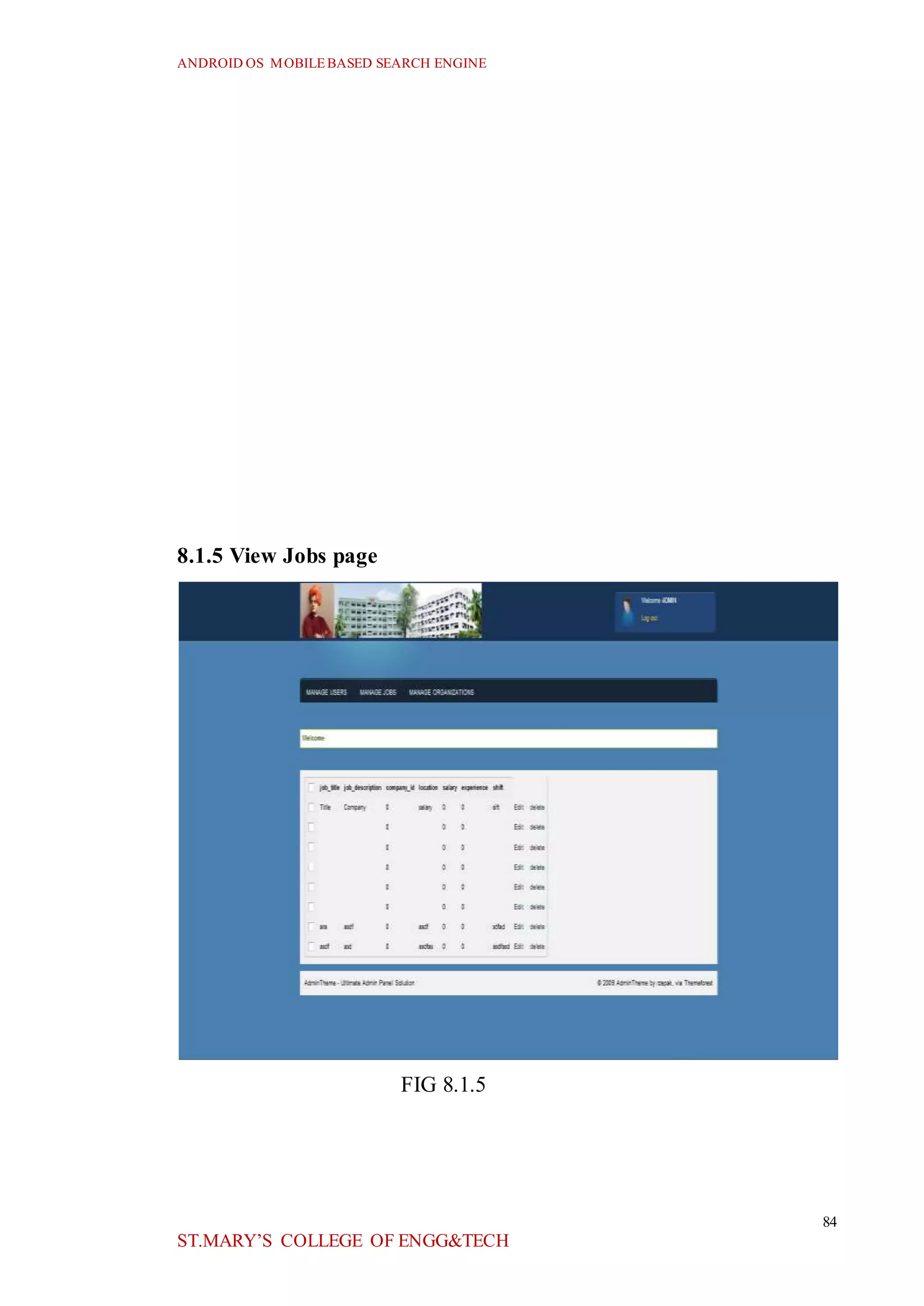 ANDROID OS MOBILEBASED SEARCH ENGINE
84
ST.MARY’S COLLEGE OF ENGG&TECH
8.1.5 View Jobs page
FIG 8.1.5
 