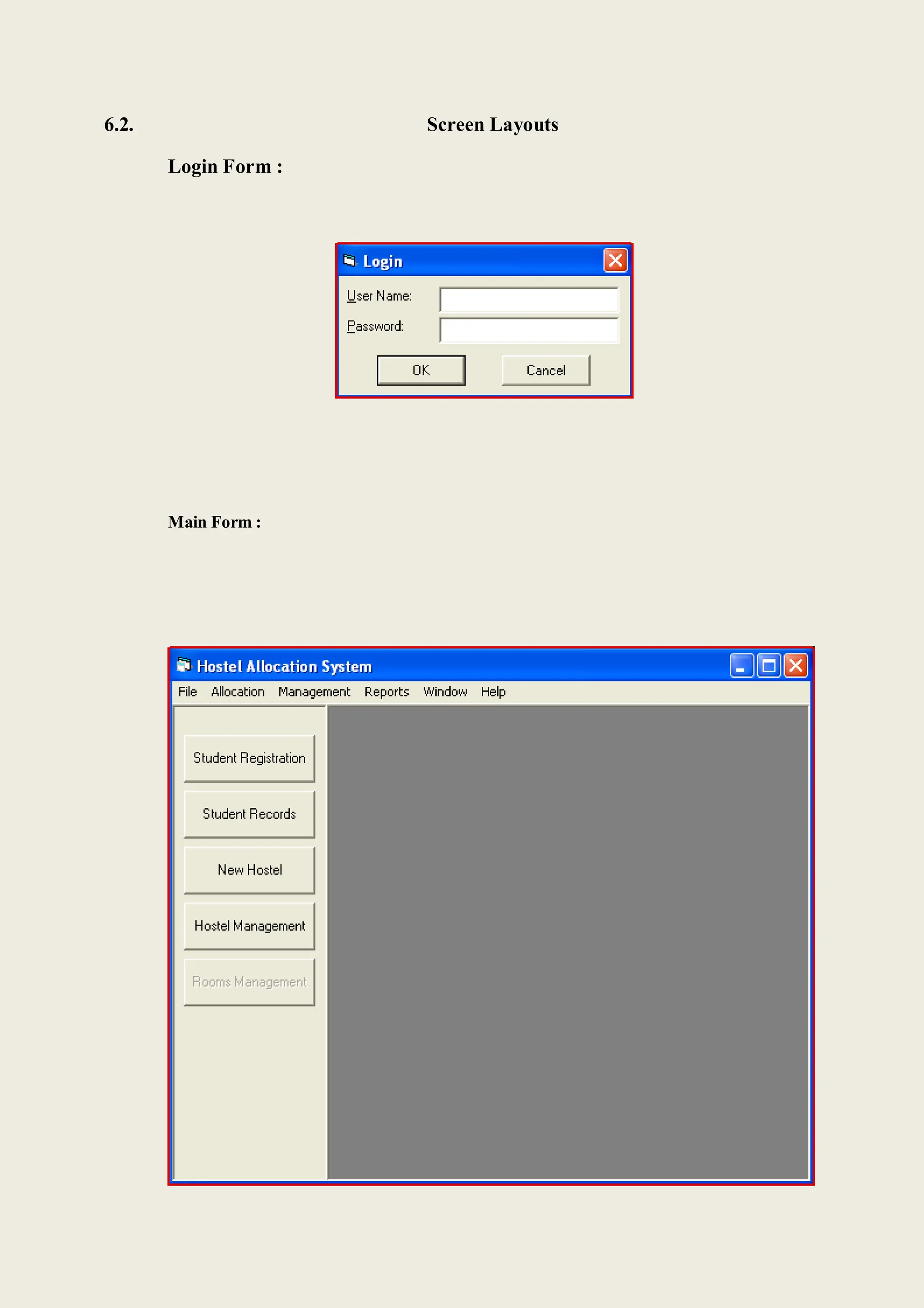 6.2. Screen Layouts
Login Form :
Main Form :
 