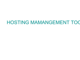 HOSTING MAMANGEMENT TOO
 