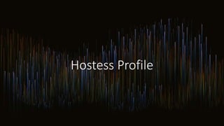 Hostess Profile
 