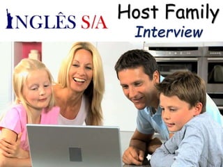 Host Family
Interview
 