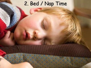 2. Bed / Nap Time
 