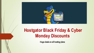 Hostgator Black Friday & Cyber
Monday Discounts
Huge deals on all hosting plans
 
