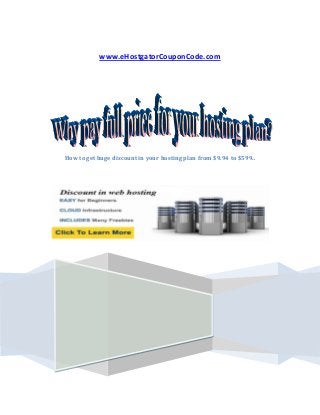 www.eHostgatorCouponCode.com




How to get huge discount in your hosting plan from $9.94 to $599..
 