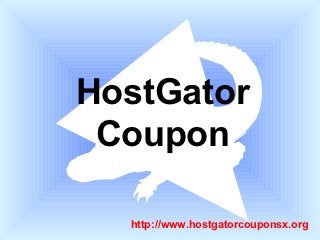 HostGator
 Coupon

  http://www.hostgatorcouponsx.org
 