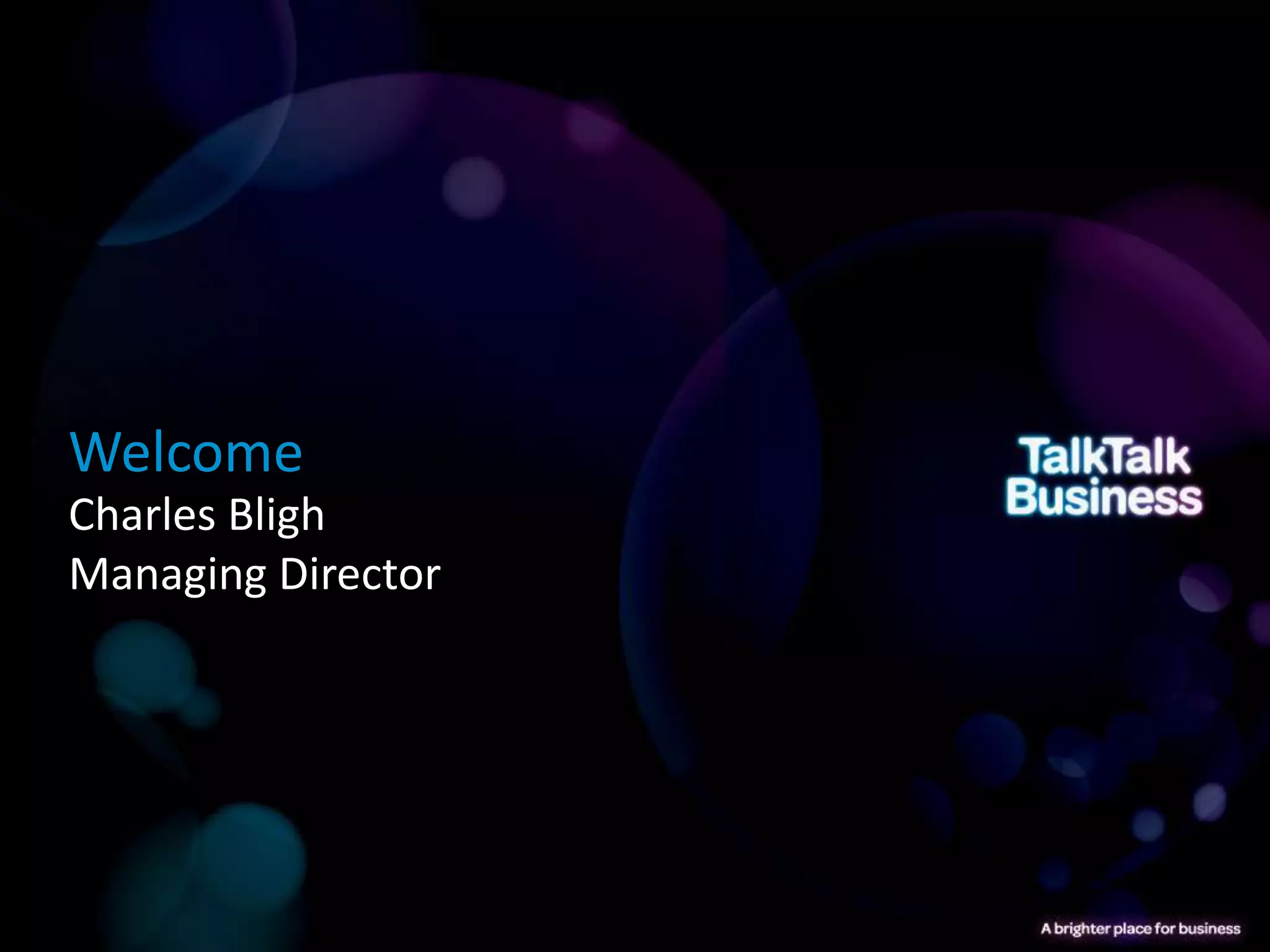 Welcome
Charles Bligh
Managing Director
 