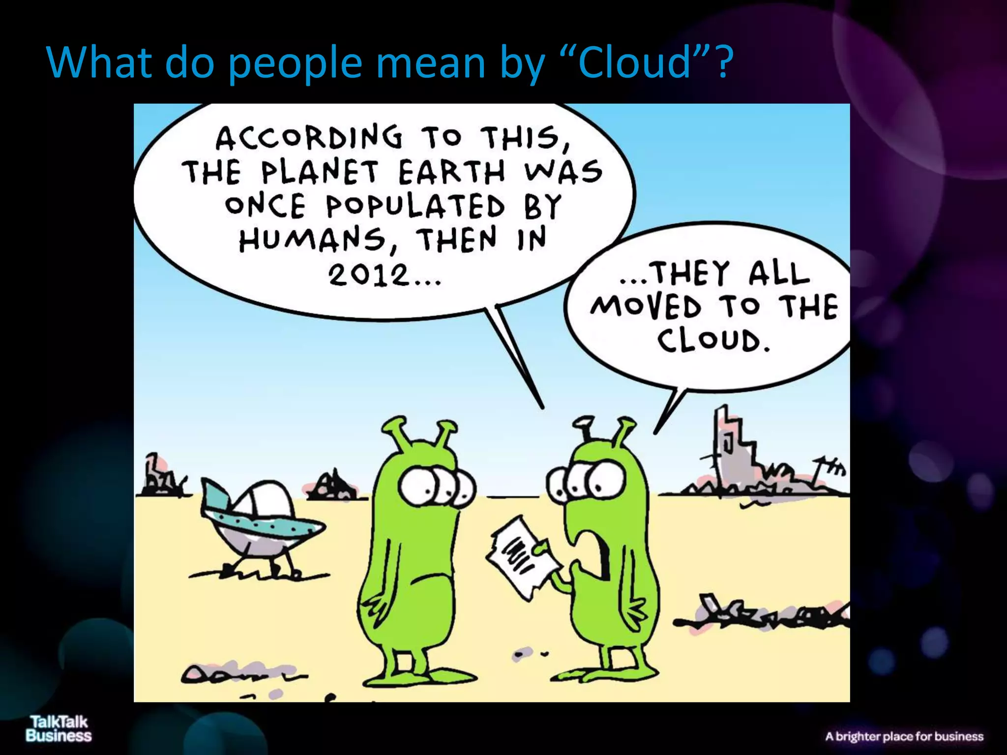 What do people mean by “Cloud”?
 