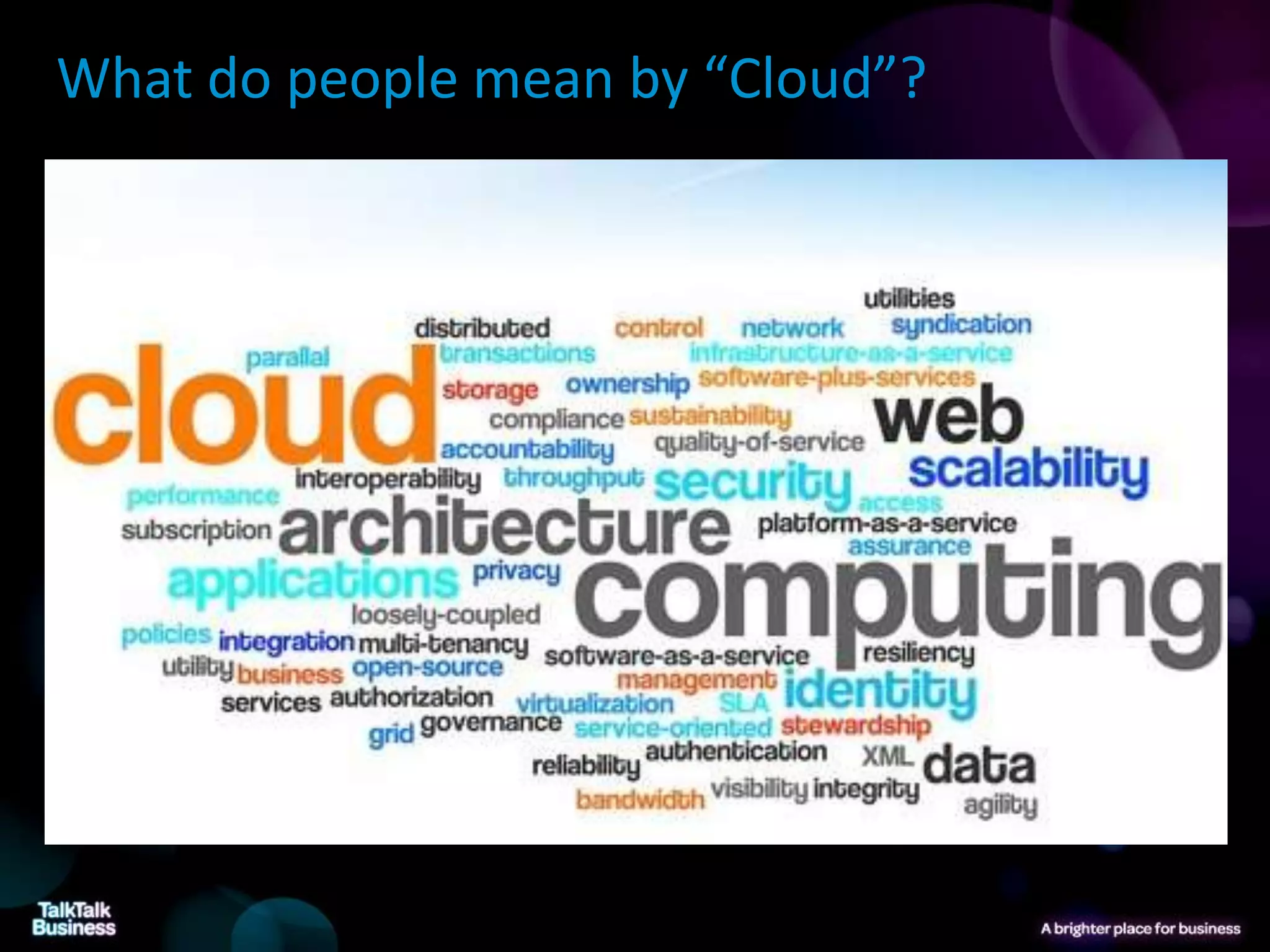 What do people mean by “Cloud”?
 