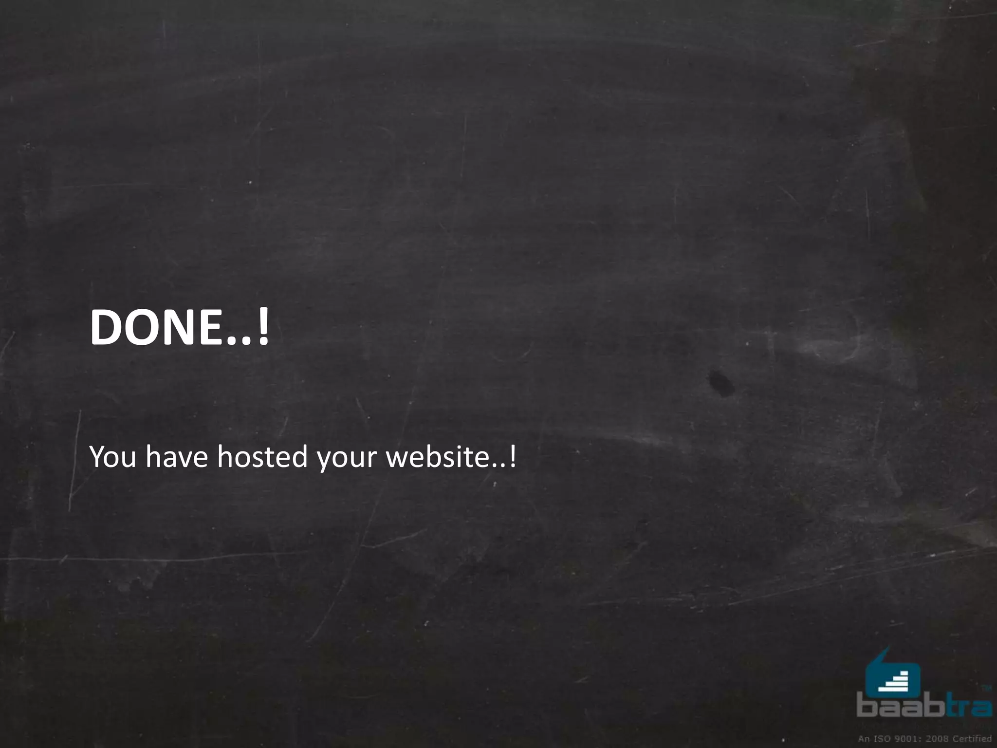 DONE..! 
You have hosted your website..! 
 