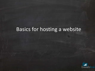 Basics for hosting a website 
 