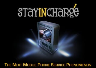THE NEXT MOBILE PHONE SERVICE PHENOMENON
 
