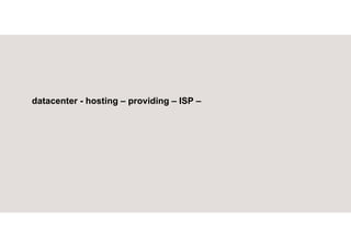 datacenter - hosting – providing – ISP –  