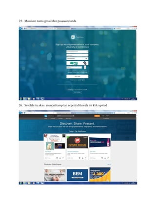 25. Masukan nama gmail dan password anda
26. Setelah itu akan muncul tampilan seperti dibawah ini klik upload
 