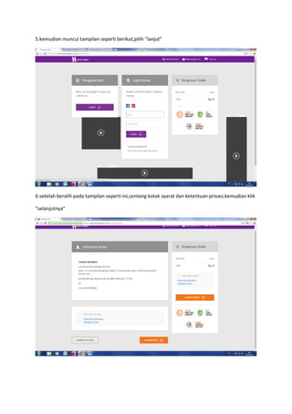 5.kemudian muncul tampilan seperti berikut,pilih “lanjut”
6.setelah beralih pada tampilan seperti ini,centang kotak syarat dan ketentuan privasi,kemudian klik
“selanjutnya”