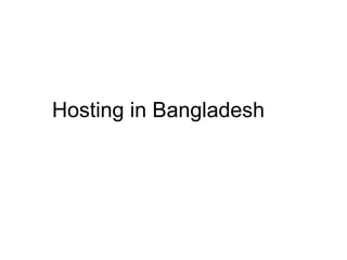 Hosting in Bangladesh
 